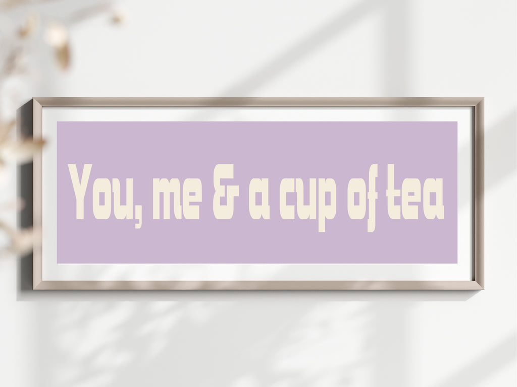You, Me & A Cup Of Tea Print | Panoramic Kitchen Sign | Colour Options