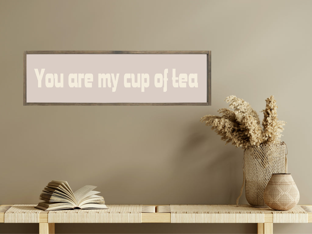 You Are My Cup Of Tea Print | Panoramic Kitchen Sign | Colour Options