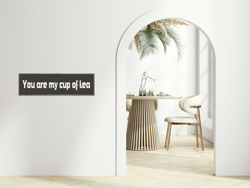 You Are My Cup Of Tea Print | Panoramic Kitchen Sign | Colour Options