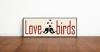 Love Birds Panoramic Sign | Romantic 16"x5" Print