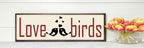 Love Birds Panoramic Sign | Romantic 16"x5" Print