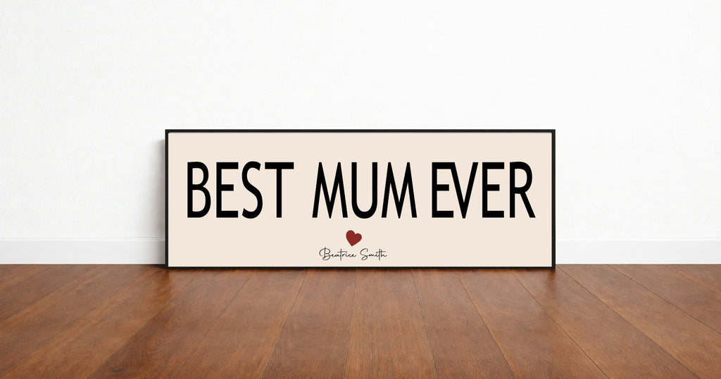 Best Mum Ever Panoramic Sign | 16"x5" Print