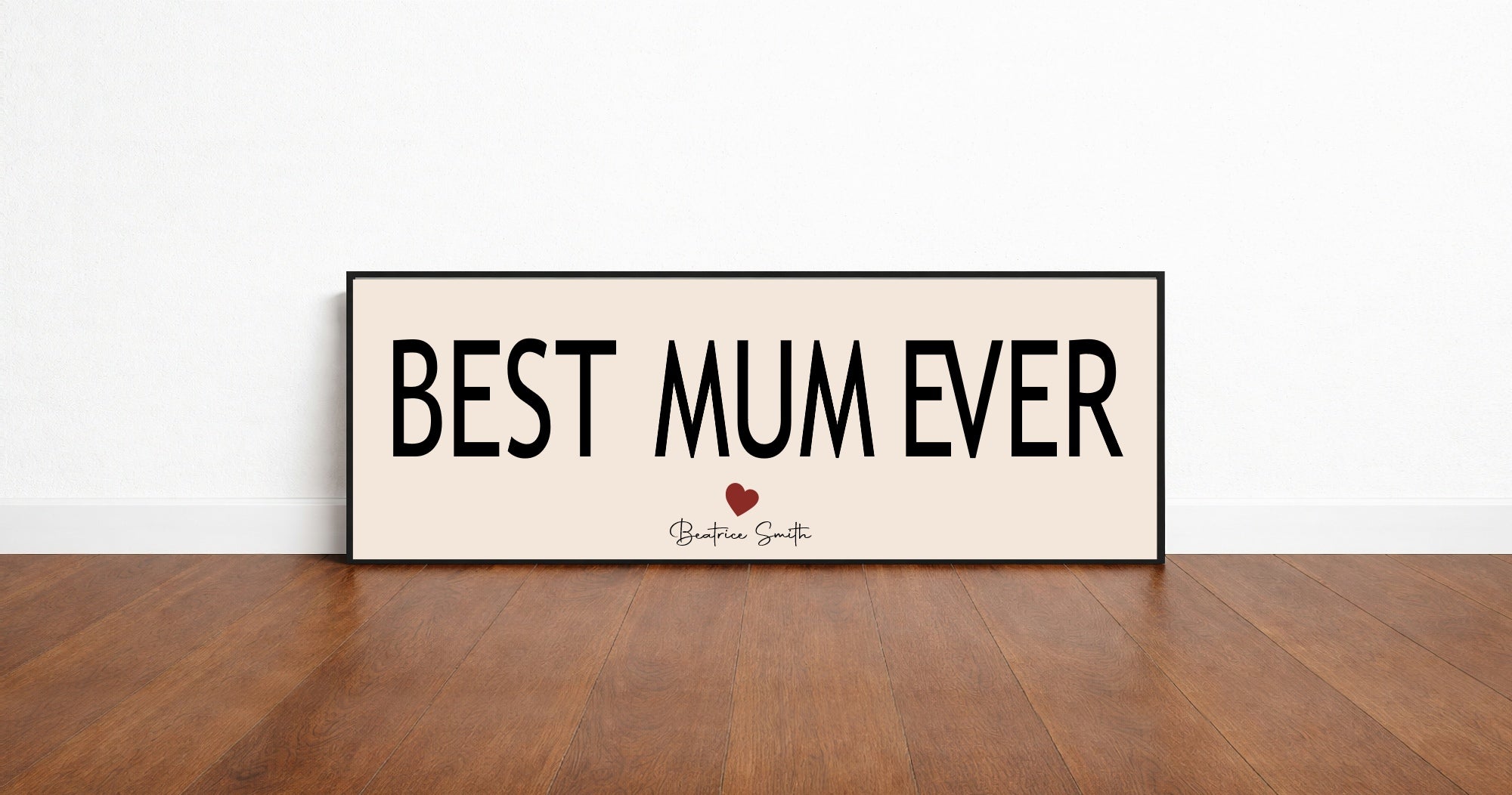Best Mum Ever Panoramic Sign | 16"x5" Print