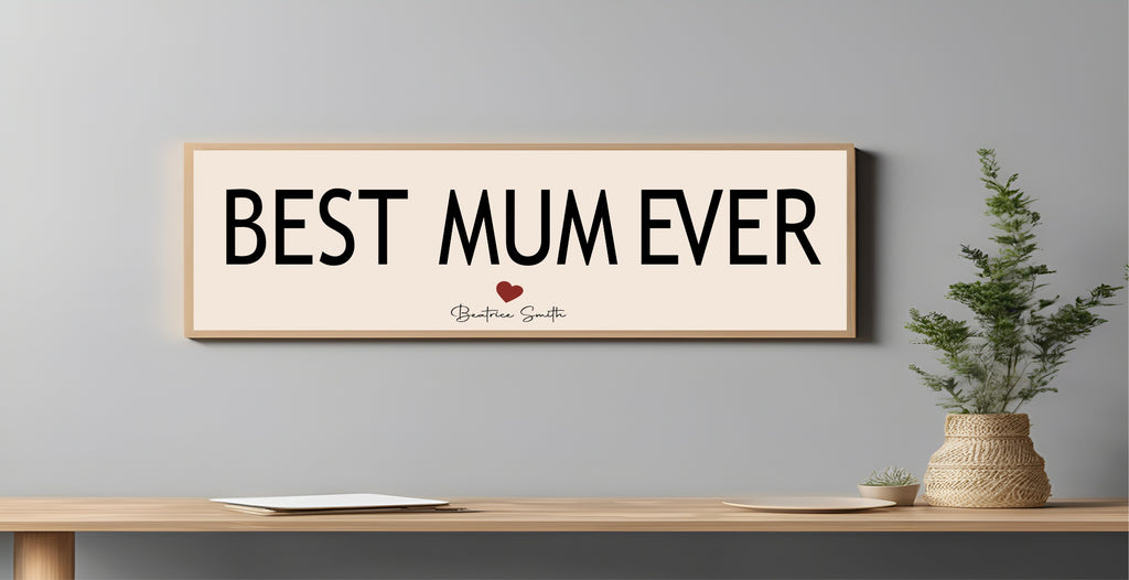 Best Mum Ever Panoramic Sign | 16"x5" Print