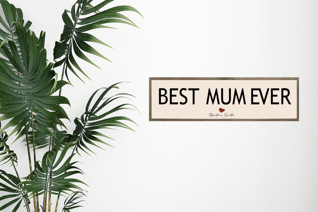 Best Mum Ever Panoramic Sign | 16"x5" Print