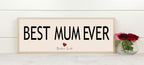 Best Mum Ever Panoramic Sign | 16"x5" Print