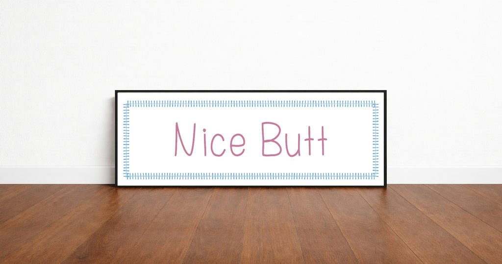 Nice Butt Panoramic Sign | Fun Bathroom Wall Art Print