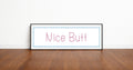 Nice Butt Panoramic Sign | Fun Bathroom Wall Art Print