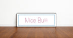 Nice Butt Panoramic Sign | Fun Bathroom Wall Art Print
