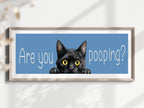 Are You Pooping? Cat Panoramic Sign | Fun Bathroom Wall Art Print | Colour Options