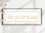 Wash Your Worries Away Panoramic Sign | Fun Bathroom Wall Art Print