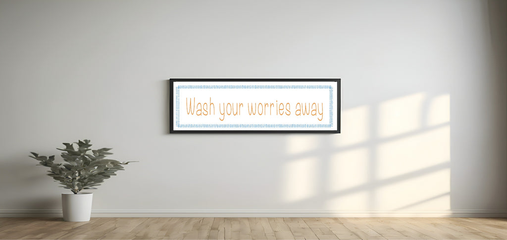 Wash Your Worries Away Panoramic Sign | Fun Bathroom Wall Art Print