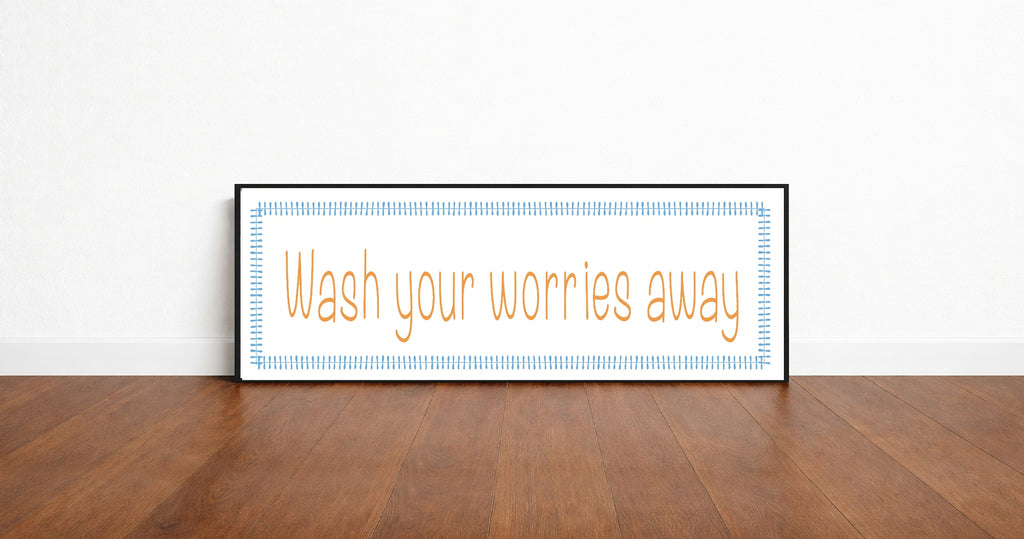 Wash Your Worries Away Panoramic Sign | Fun Bathroom Wall Art Print