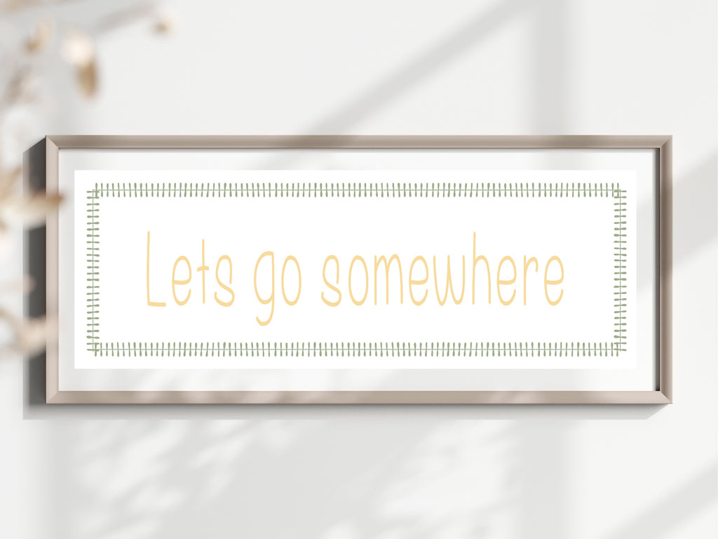 Lets Go Somewhere Panoramic Sign | Travel Wall Art Print