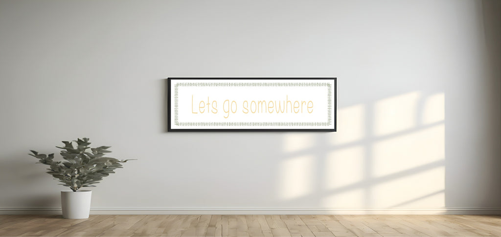 Lets Go Somewhere Panoramic Sign | Travel Wall Art Print