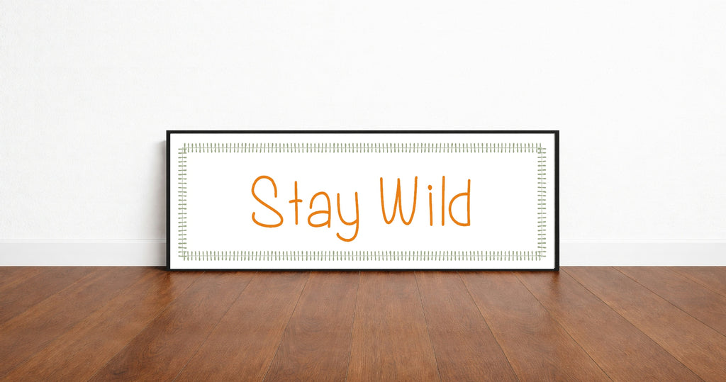 Stay Wild Panoramic Sign | Travel Wall Art Print