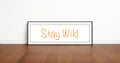 Stay Wild Panoramic Sign | Travel Wall Art Print