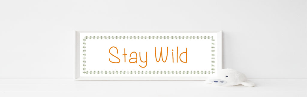 Stay Wild Panoramic Sign | Travel Wall Art Print