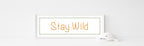 Stay Wild Panoramic Sign | Travel Wall Art Print