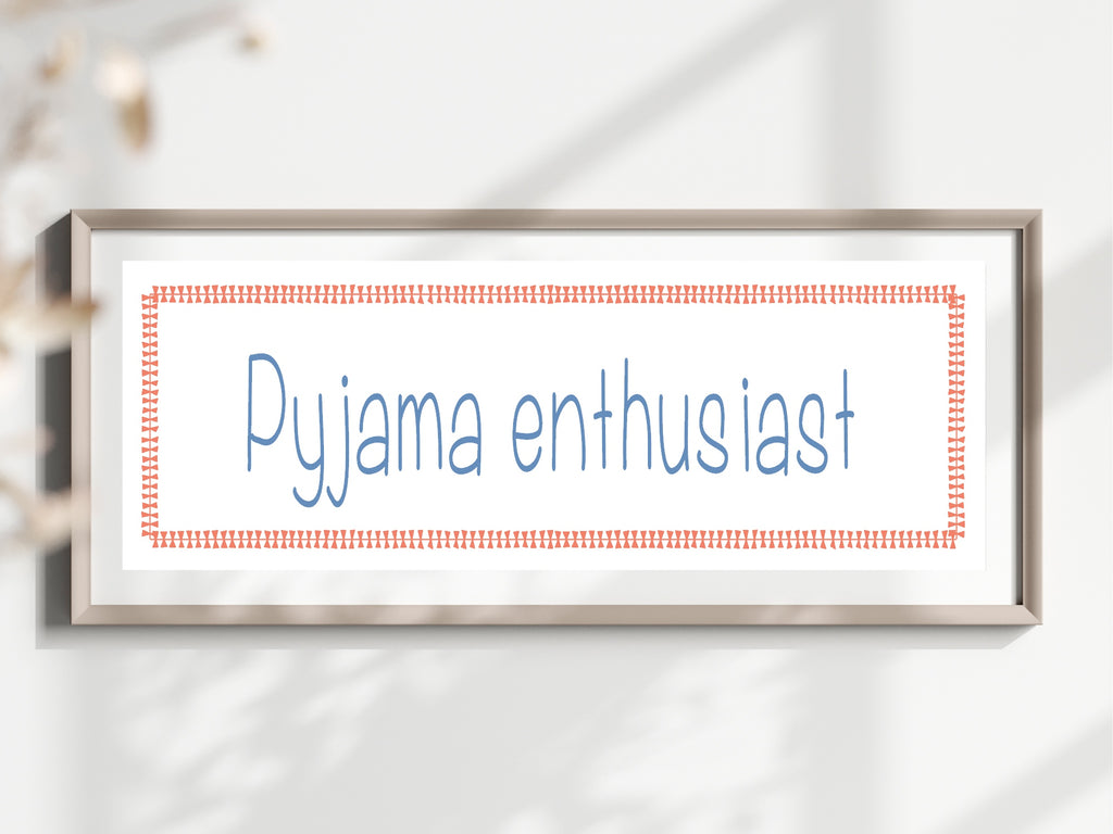 Pyjama Enthusiast Panoramic Sign | Bedroom Wall Art Print