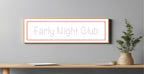 Early Night Club Panoramic Sign | Bedroom Wall Art Print