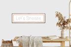 Lets Snooze Panoramic Sign | Bedroom Wall Art Print