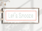 Lets Snooze Panoramic Sign | Bedroom Wall Art Print