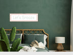 Lets Snooze Panoramic Sign | Bedroom Wall Art Print