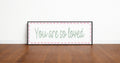 You Are So Loved Panoramic Sign | Family Wall Art Print