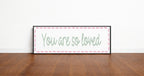 You Are So Loved Panoramic Sign | Family Wall Art Print