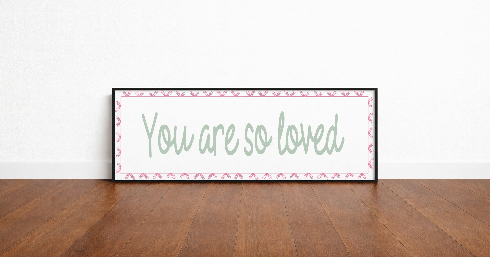 You Are So Loved Panoramic Sign | Family Wall Art Print
