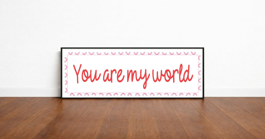 You Are Are My World Panoramic Sign | Family Wall Art Print
