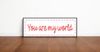 You Are My World Panoramic Sign | Family Wall Art Print