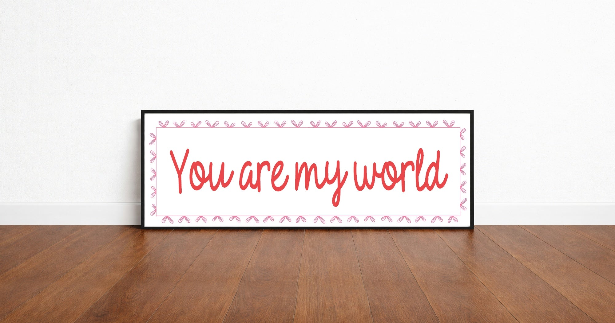 You Are Are My World Panoramic Sign | Family Wall Art Print