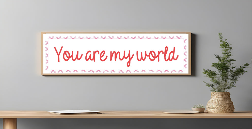 You Are Are My World Panoramic Sign | Family Wall Art Print