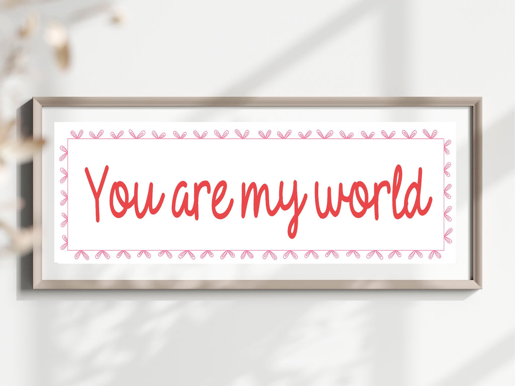 You Are Are My World Panoramic Sign | Family Wall Art Print