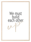 Build Each Other Up Print | Inspirational Wall Art | Customisable - Larosier Prints