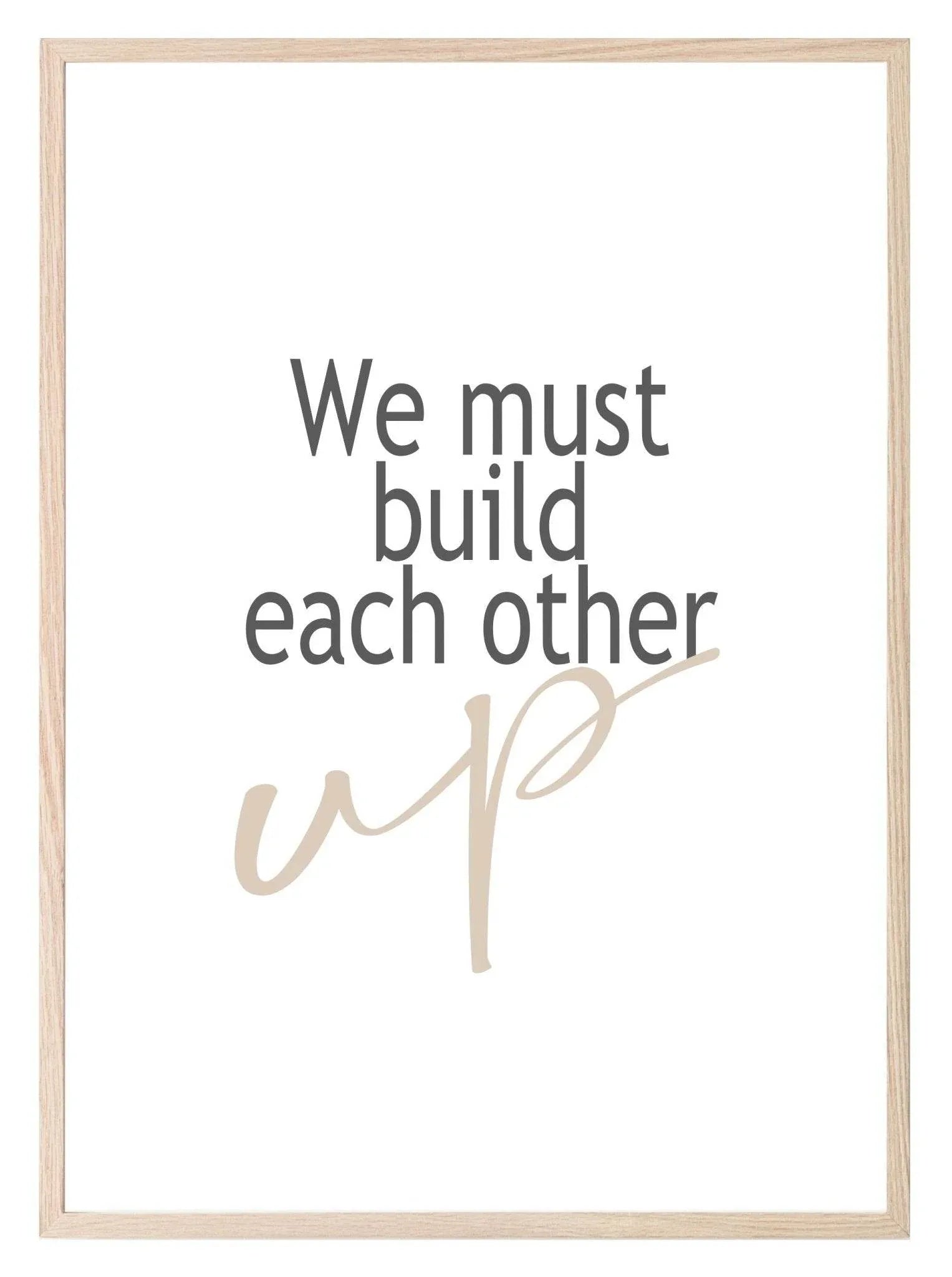 Build Each Other Up Print | Inspirational Wall Art | Customisable - Larosier Prints