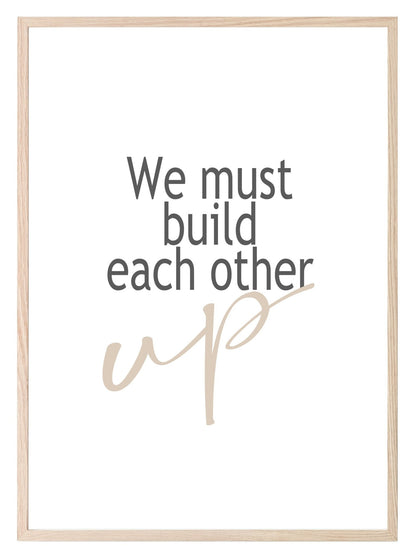 Build Each Other Up Print | Inspirational Wall Art | Customisable