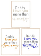 Personalised Daddy I Love You More Than Print | Customisable Fathers Day Wall Art - Larosier Prints