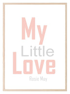 Personalised My Little Love Print | Family & Love | Nursery Print | Kids Wall Art - Larosier Prints