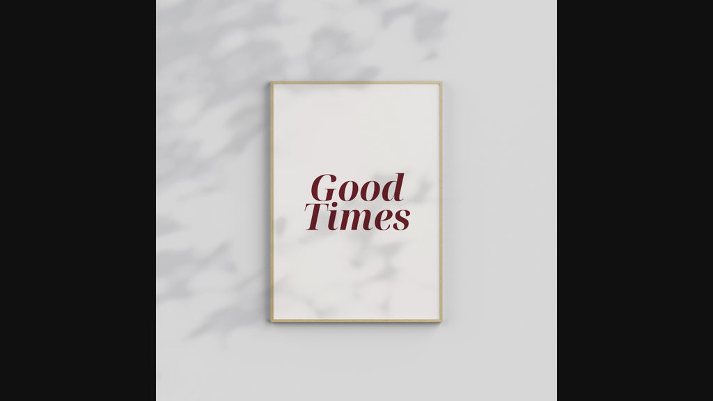 Good Times Wall Art Print