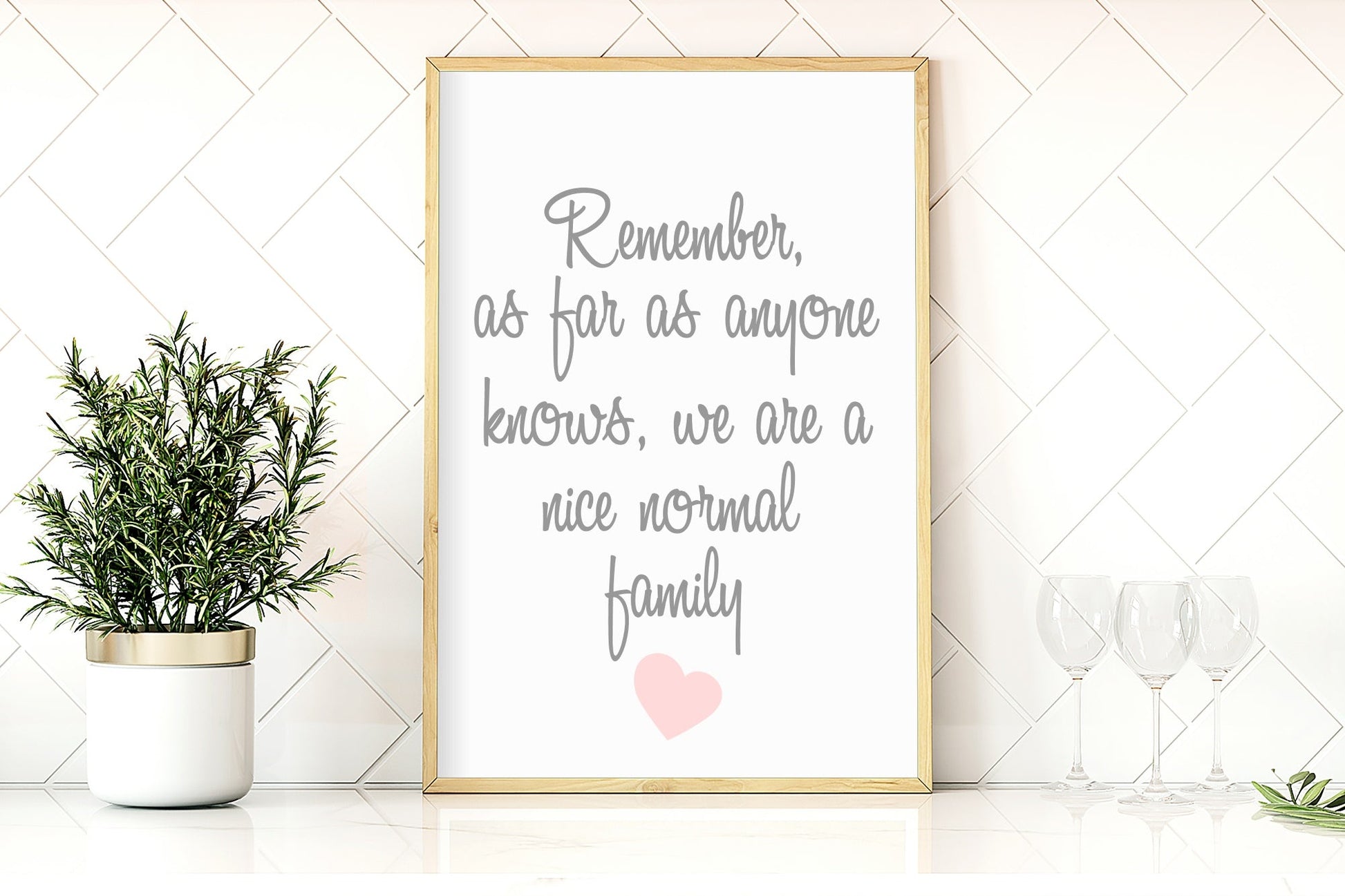 Remember We Are A Normal Family Print | Family & Love Wall Art