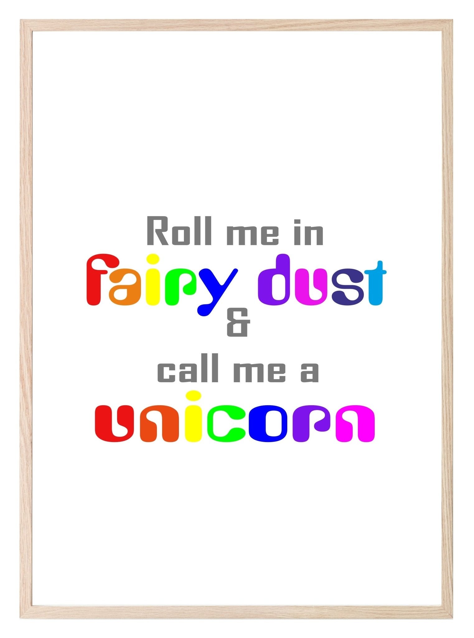 Roll Me In Fairy Dust & Call Me A Unicorn Print | Nursery Wall Art