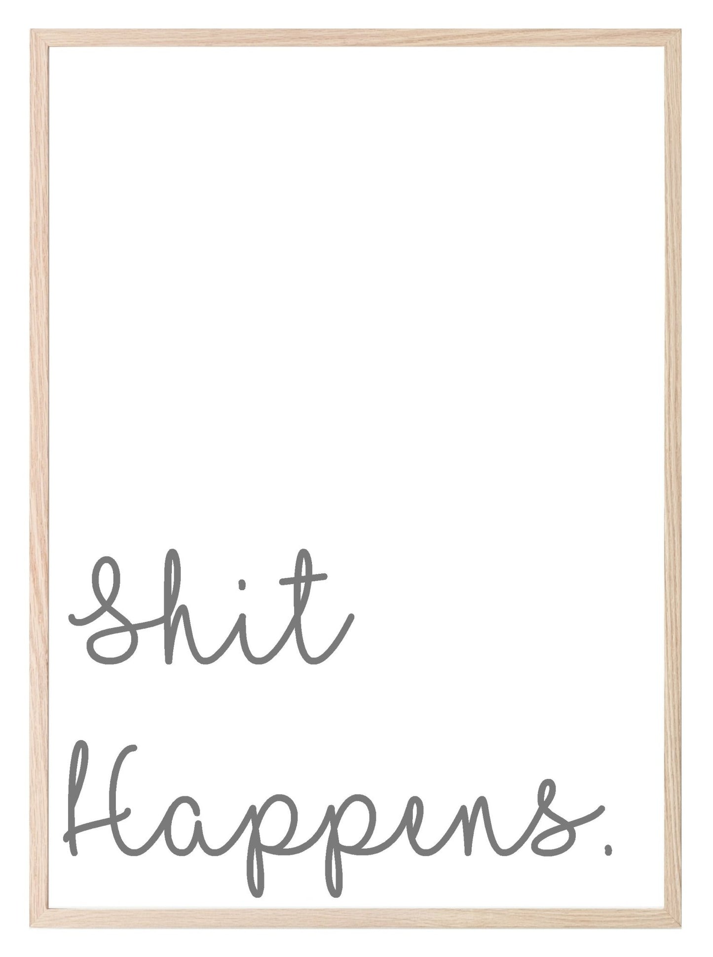 Shit Happens Print | Fun Bathroom/Cloak room Wall Art | Monochrome