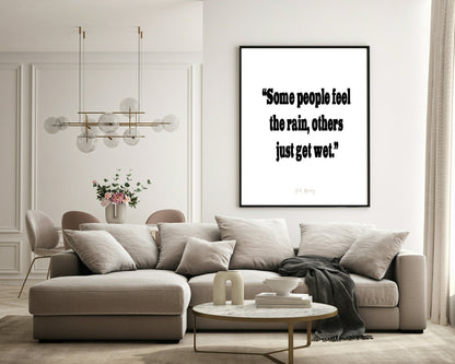 Some People Feel The Rain, Others Get Get Print | Gratitude Wall Art