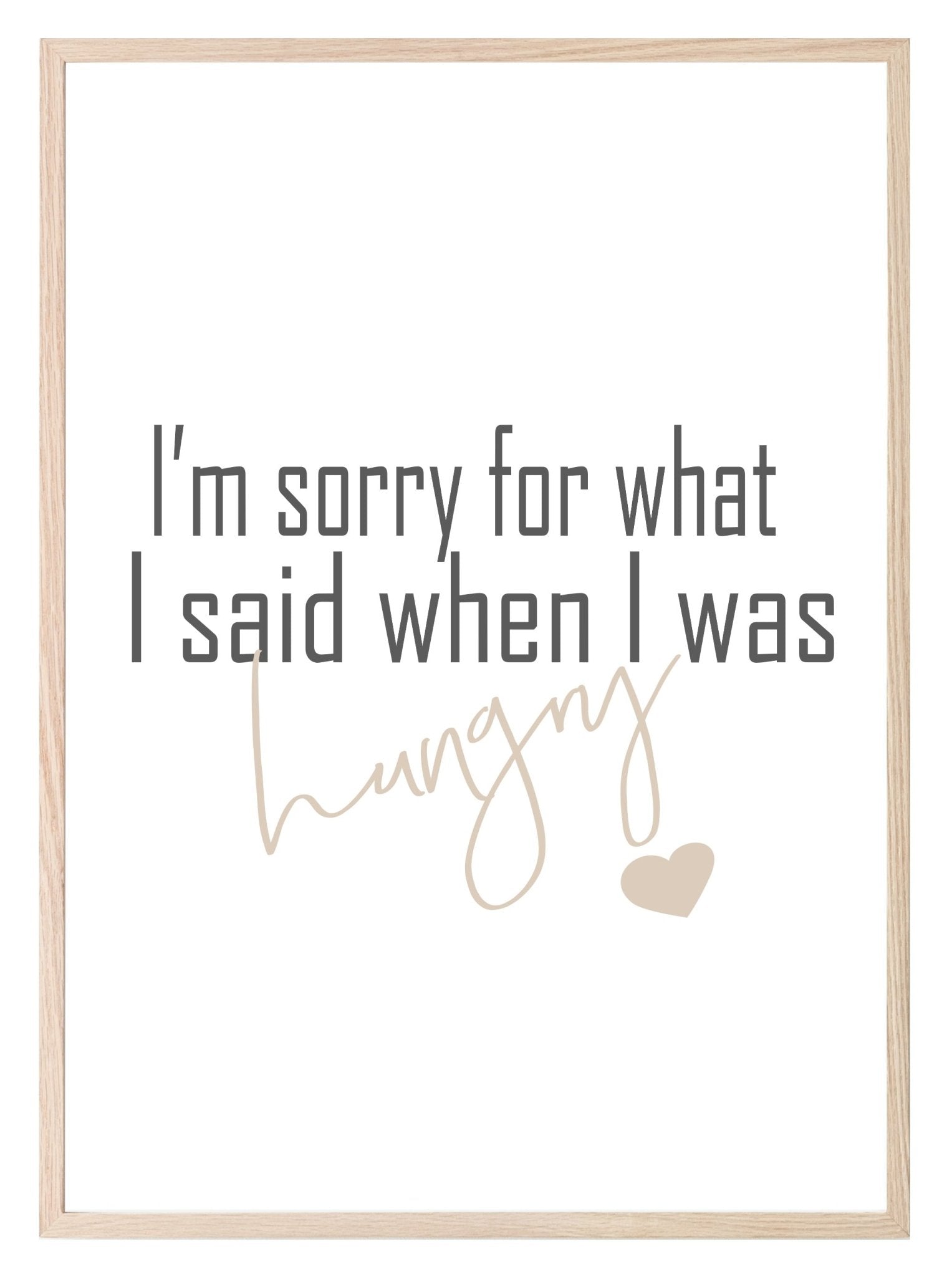 Sorry For What I Said When Hungry Print | Funny Kitchen Print