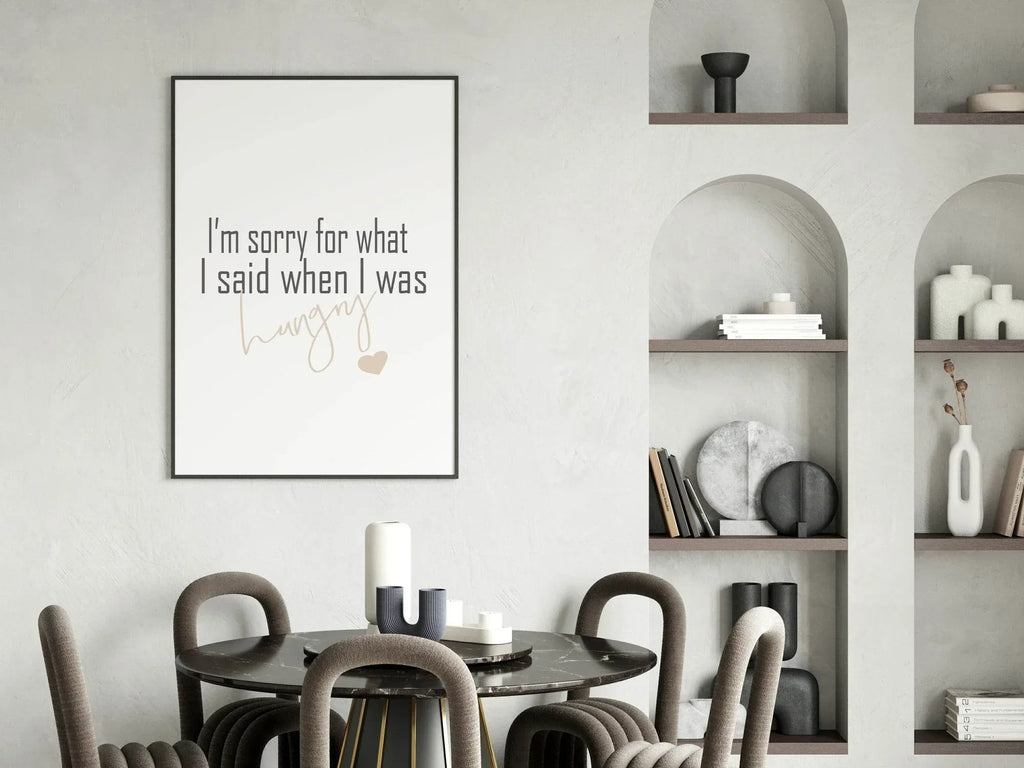 Sorry For What I Said When Hungry Print | Funny Kitchen Print - Larosier Prints
