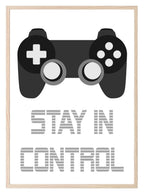 Stay In Control Print | Teenage Gamer Print | Gaming Wall Art - Larosier Prints