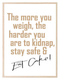 Stay Safe & Eat CAKE Print | Fun Kitchen Wall Art - Larosier Prints